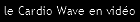 Le Cardio Wave en vido